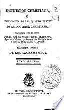 Institucion christiana ó Explicacion de las quatro partes de la doctrina christiana