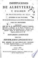 Instituciones de albeyteria, y exámen de practicantes de ella