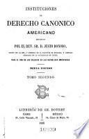 Instituciones de derecho canonico americano, escritas por el rev. sr. d. Justo Donoso ... para el uso de los colegios en las republicas americanas