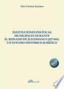Instituciones políticas municipales durante el reinado de Justiniano I (527-565): un estudio histórico-jurídico.