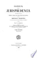 Instituta de la jurisprudencia establecida por las excmas
