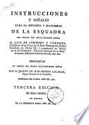 Instrucciones y señales para el regimen y maniobras de la esquadra del mando del ... Señor D. L. de Cordoba y Cordoba ... Dispuestas ... por J. de Mazzaredo Salazar ... Impresas en Cadiz, año de 1781. Tercera edicion