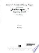 Instructors Manual/Testing Program to Accompany Sabias Que? Beginning Spanish