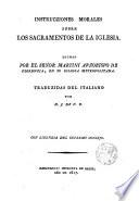 Instrucziones morales sobre los Sacramentos de la Iglesia dichas por ---, Arzobispo de Florenzia