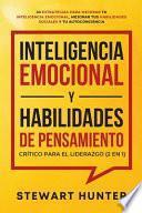 Inteligencia Emocional y Habilidades de Pensamiento Crítico para el Liderazgo (2 en 1): 20 Estrategias para Mejorar tu Inteligencia Emocional, Mejorar