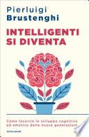 Intelligenti si diventa