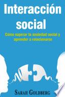 Interacción social – Cómo superar la ansiedad social y aprender a relacionarse