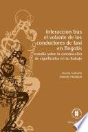 Interacción tras el volante de los conductores de taxi en Bogotá:
