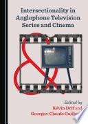 Intersectionality in Anglophone Television Series and Cinema