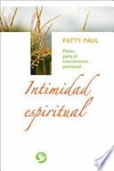Intimidad Espiritual: Pasos Para el Crecimiento Personal