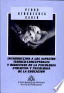 Introducci¢n a los aspectos te¢rico-conceptuales y did cticos de la psicolog¡a evolutiva y psicolog¡a de la educaci¢n