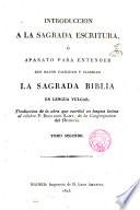 Introducción a la Sagrada Biblia,o aparato para entender con mayor claridad y facilidad la Sagrada Biblia en lengua vulgar