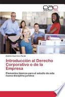 Introducción al Derecho Corporativo o de la Empresa