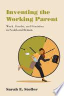 Libro Inventing the Working Parent