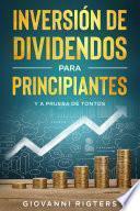 Inversión De Dividendos Para Principiantes Y A Prueba De Tontos