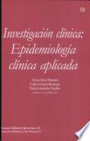 Investigación clínica: Epidemiología clínica aplicada