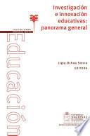 Investigación e innovación educativa: panorama general