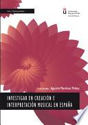 Investigar en creación e interpretación musical en España.