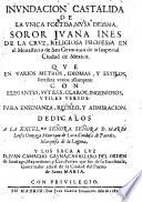 Invndacion castalida de al vnica poetisa, mvsa dezima, soror Jvana Ines de la Crvz