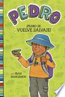 íPedro Se Vuelve Salvaje!