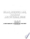 Iran, Hizbullah, Hamas and the Global Jihad