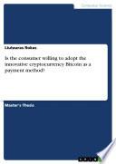 Is the consumer willing to adopt the innovative cryptocurrency Bitcoin as a payment method?