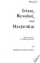 Islam, revolusi, dan masjarakat; tiga buah tjeramah