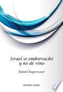 Israel se emborrachó y no de vino