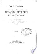 Istituzioni di filosofia teoretica ad uso de licei