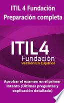 ITIL 4 Fundación: Preparación completa - Versión en Español