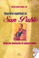 ITINERARIO ESPIRITUAL EN SAN PABLO Desde una iluminacion de exegesis biblica