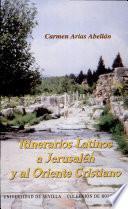 Itinerarios latinos a Jerusalén y al Oriente cristiano
