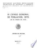 IX [i.e. Noveno] censo general de poblacion, 1970: Estado de Yacatan