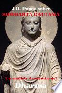 J.D. Ponce sobre Siddharta Gautama: Un Análisis Académico del Dharma