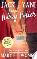 Jack y Yani Aman Harry Potter