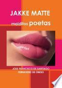 JAKKE MATTE malditos poetas