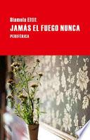 Jamás el fuego nunca