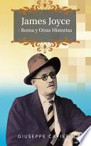 James Joyce - Roma y Otras Historias