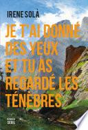 Je t'ai donné des yeux et tu as regardé les ténèbres