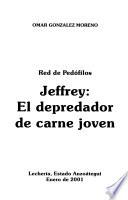 Jeffrey, el depredador de carne joven