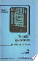 Jennifer Holderman, estudio de un caso