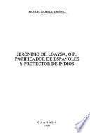 Jerónimo de Loaysa, O.P., pacificador de Españoles y protector de Indios