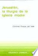 Jerusalén, la liturgia de la iglesia madre