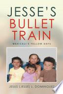 Jesse's Bullet Train - Mexicali's Yellow Days