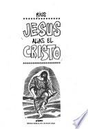 Jesús, alias el Cristo