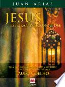 Jesús, ese gran desconocido