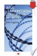 Jesús, la misericordia conflictiva del reino