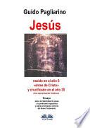 Jesús, nacido en el año 6 «antes de cristo» y crucificado en el año 30 (una aproximación histórica)