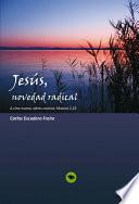 Jesús, novedad radical A vino nuevo, odres nuevos: Marcos 2, 22