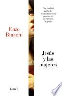 Jesus y Las Mujeres: Una Insolita Vision del Mundo Femenino a Traves de Las Pala Bras de Jesus/Jesus and Women
